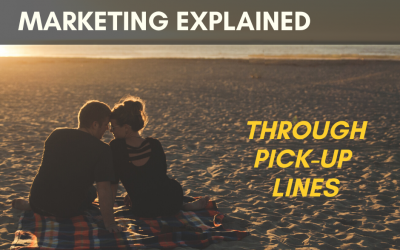 WHAT IS MARKETING – 20 PICK UP LINES