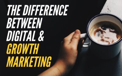 DIFFERENCE BETWEEN GROWTH MARKETING & DIGITAL MARKETING IN 2020