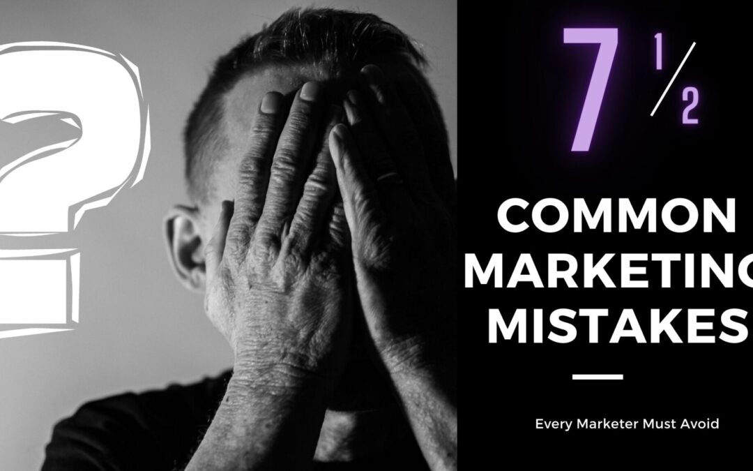 7.5 Common Marketing Mistakes | Got Legs Digital