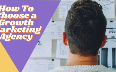 Choosing A Growth Marketing Agency